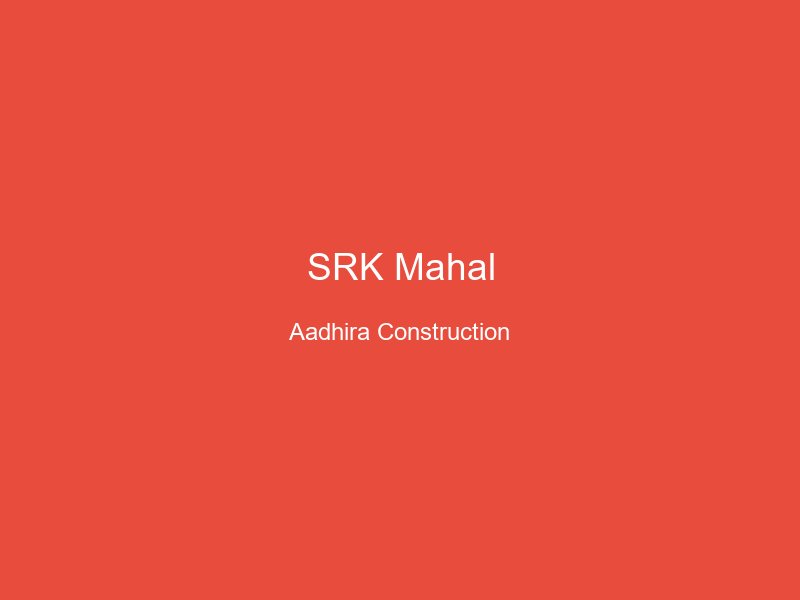 SRK Mahal